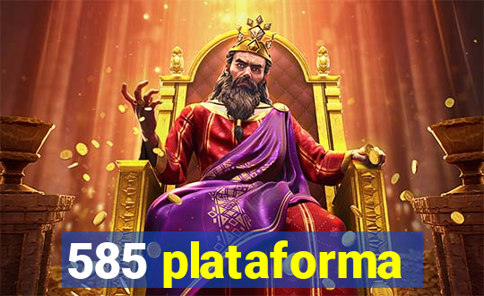 585 plataforma